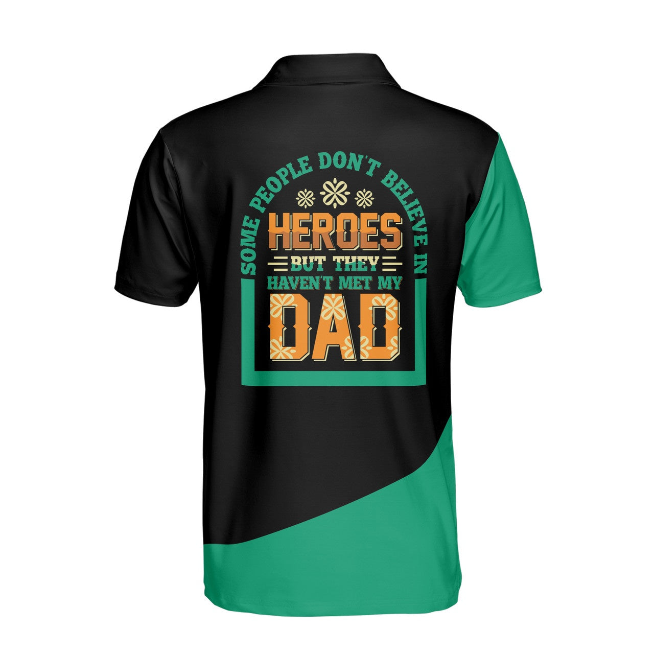 Custom Polo Shirt Name Heroes Met My Dad Black Green 3D Adult