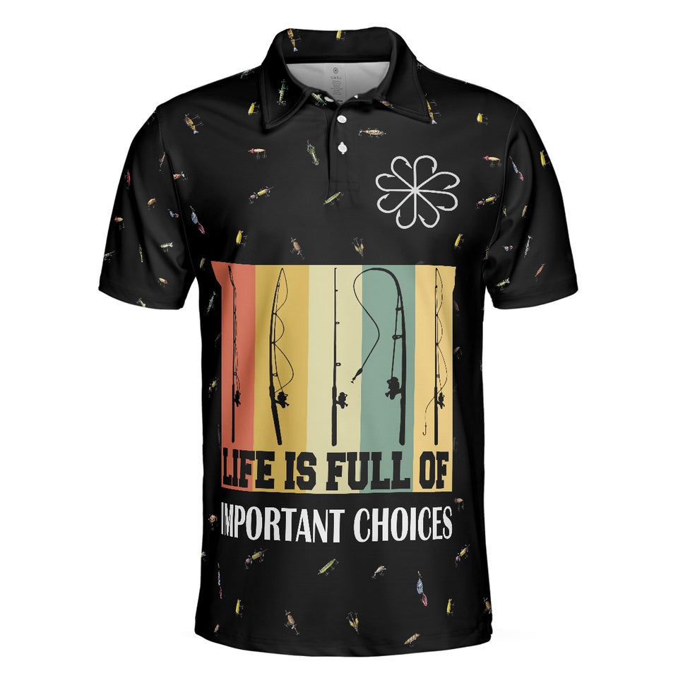 Fishing Polo Shirt Funny Fishing Story Life Is Full Of Choices Pattern Adult